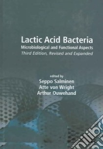 Lactic Acid Baceria libro in lingua di Salminen Seppo (EDT), Wright Atte Von (EDT), Ouwehand Arthur (EDT)