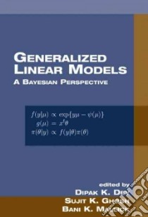 Generalized Linear Models libro in lingua di Dey Dipak (EDT), Ghosh Sujit K. (EDT), Mallick Bani K., Mallick Bani K. (EDT)