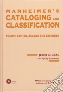 Manheimer's Cataloging and Classification libro in lingua di Saye Jerry D., Bohannan April J.