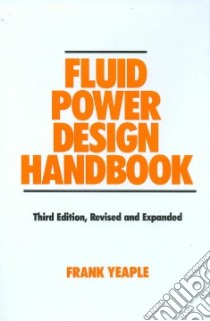 Fluid Power Design Handbook libro in lingua di Yeaple Franklin D.