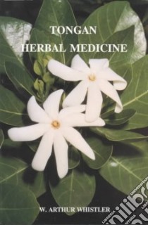 Tongan Herbal Medicine libro in lingua di Whistler W. Arthur