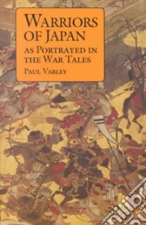 Warriors of Japan libro in lingua di Varley Paul