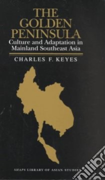 The Golden Peninsula libro in lingua di Keyes Charles F.