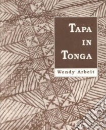 Tapa in Tonga libro in lingua di Arbeit Wendy