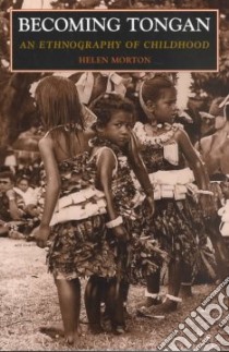 Becoming Tongan libro in lingua di Morton Helen