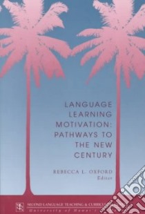 Language Learning Motivation libro in lingua di Oxford Rebecca L. (EDT)