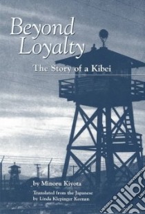 Beyond Loyalty libro in lingua di Kiyota Minoru, Keenan Linda Klepinger