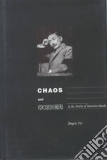 Chaos and Order in the Works of Natsume Soseki libro in lingua di Yiu Angela