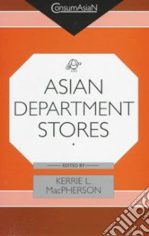 Asian Department Stores libro in lingua di MacPherson Kerrie L. (EDT)