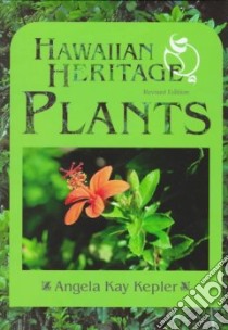 Hawaiian Heritage Plants libro in lingua di Kepler Angela Kay