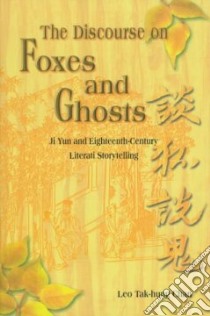 The Discourse on Foxes and Ghosts libro in lingua di Chan Tak-Hung Leo