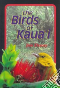 The Birds of Kaua`I libro in lingua di Denny Jim