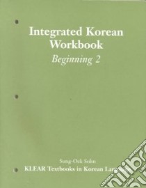 Integrated Korean Workbook libro in lingua di Sohn Sung-Ock S., Schulz Carol