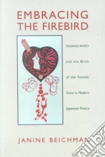 Embracing the Firebird libro in lingua di Beichman Janine