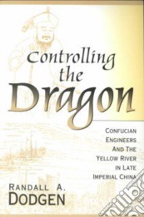 Controlling the Dragon libro in lingua di Dodgen Randall A.