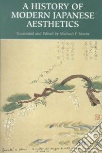 A History of Modern Japanese Aesthetics libro in lingua di Marra Michele F. (EDT)