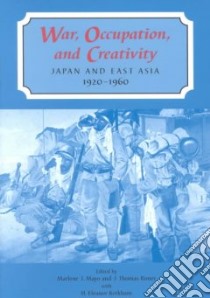 War, Occupation, and Creativity libro in lingua di Mayo Marlene J. (EDT), Rimer J. Thomas (EDT), Kerkham H. Eleanor (EDT)