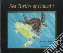 Sea Turtles of Hawai'I libro in lingua di Ching Patrick