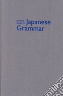 Making Sense of Japanese Grammar libro in lingua di Cipris Zeljko, Hamano Shoko