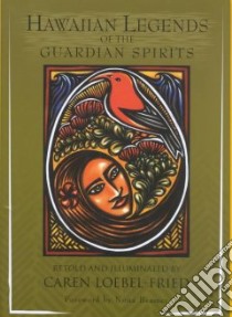 Hawaiian Legends of the Guardian Spirits libro in lingua di Loebel-Fried Caren