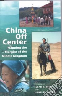 China Off Center libro in lingua di Blum Susan Debra (EDT), Jensen Lionel M. (EDT)