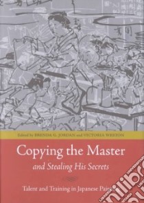 Copying the Master and Stealing His Secrets libro in lingua di Jordan Brenda G. (EDT), Weston Victoria Louise (EDT)