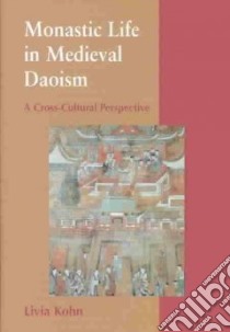 Monastic Life in Medieval Daoism libro in lingua di Kohn Livia
