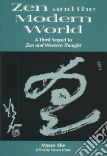 Zen and the Modern World libro in lingua di Abe Masao, Heine Steven (EDT), Heine Steven