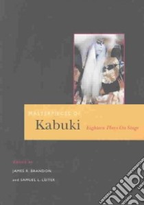 Masterpieces of Kabuki libro in lingua di Brandon James R. (EDT), Leiter Samuel L. (EDT)