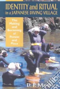 Identity and Ritual in a Japanese Diving Village libro in lingua di Martinez Dolores P.