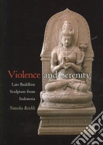 Violence and Serenity libro in lingua di Reichle Natasha