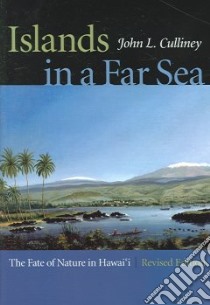 Islands In A Far Sea libro in lingua di Culliney John L.