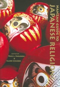 Nanzan Guide to Japanese Religions libro in lingua di Swanson Paul L. (EDT), Chilson Clark (EDT)