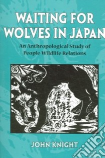 Waiting for Wolves in Japan libro in lingua di Knight John