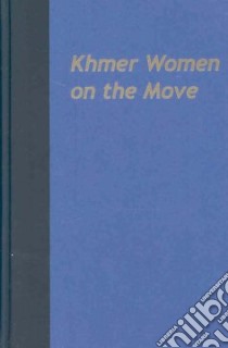 Khmer Women on the Move libro in lingua di Derks Annuska