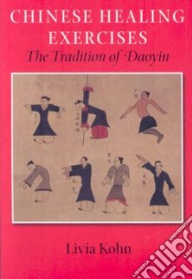 Chinese Healing Exercises libro in lingua di Kohn Livia
