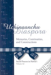 Uchinaanchu Diaspora libro in lingua di Ikeda Kiyoshi (EDT), Chinen Joyce N. (EDT)