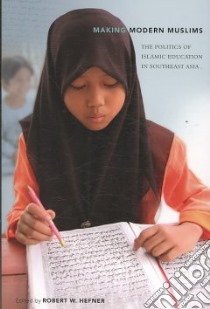 Making Modern Muslims libro in lingua di Hefner Robert W.