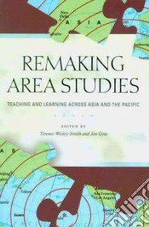 Remaking Area Studies libro in lingua di Wesley-Smith Terence (EDT), Goss Jon (EDT)