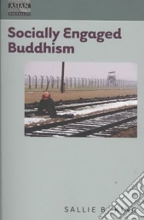Socially Engaged Buddhism libro in lingua di King Sallie B.