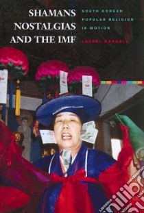 Shamans, Nostalgias, and the Imf libro in lingua di Kendall Laurel