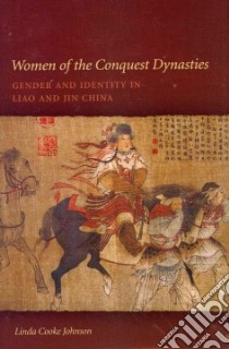 Women of the Conquest Dynasties libro in lingua di Johnson Linda Cooke