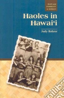 Haoles in Hawai'i libro in lingua di Rohrer Judy