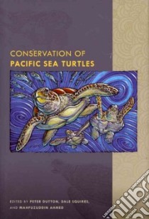Conservation of Pacific Sea Turtles libro in lingua di Dutton Peter (EDT), Squires Dale, Ahmed Mahfuzuddin