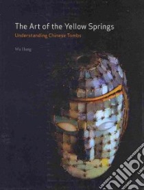 The Art of Yellow Springs libro in lingua di Hung Wu