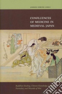 Confluences of Medicine in Medieval Japan libro in lingua di Goble Andrew Edmund