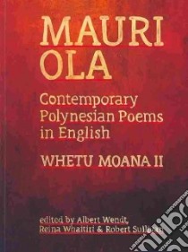 Mauri Ola libro in lingua di Wendt Albert (EDT), Whaitiri Reina (EDT), Sullivan Robert (EDT)