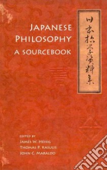 Japanese Philosophy libro in lingua di Heisig James W. (EDT), Kasulis Thomas P. (EDT), Maraldo John C. (EDT)