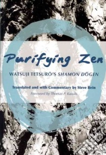 Purifying Zen libro in lingua di Bein Steve, Kaslis Thomas P. (FRW)