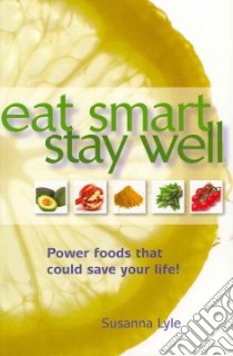 Eat Smart Stay Well libro in lingua di Lyle Susanna